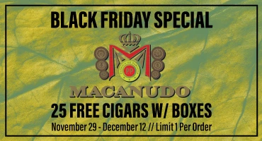  Receive 25 Free Cigars with any Macanudo Box Purchase!