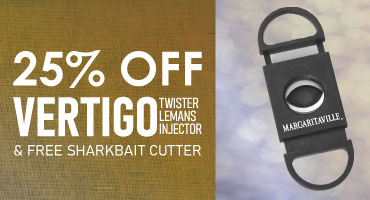 25 Percent OFF Vertigo Twister, Lemans, Injector lighters and a free Landshark cutter