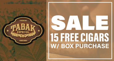 15 FREE Cigars with ALL Tabak Especial Box Purchases!